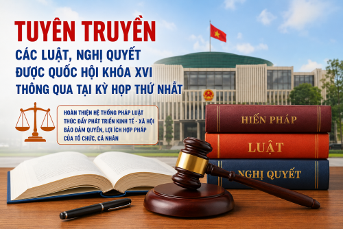 Tuyên truyền các luật, nghị quyết được Quốc hội khóa XVI thông qua tại Kỳ họp thứ Nhất